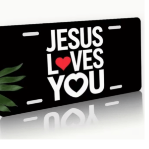 Jesus Loves - You Iron License plate Sign