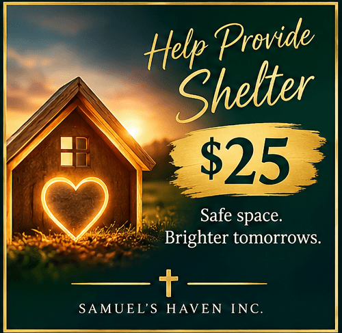 Donate $25 to provide shelter. A glowing house with a heart symbolizes safety and hope, supporting Samuel's Haven Inc.