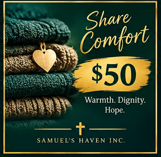 Warm, stacked blankets with a gold heart tag promote a donation of $50 to Samuel’s Haven Inc., emphasizing warmth, dignity, and hope.