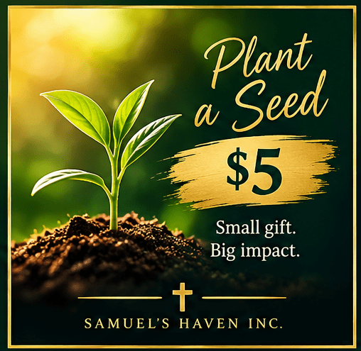 Green seedling emerging from soil with text promoting a $5 donation to Samuel's Haven Inc. for impactful community support.
